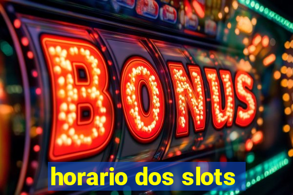 horario dos slots